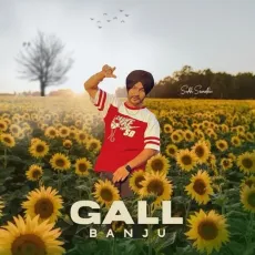 Gall Banju - Sukh Sandhu Free MP3 Download - Sukh Sandhu MP3 Songs