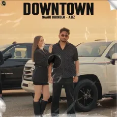 DOWNTOWN - Saabi Bhinder Song Mp3 Download - Saabi Bhinder, Aziz MP3 Songs