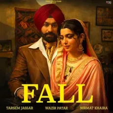 Fall - Tarsem Jassar, Nimrat Khaira, Wazir Patar MP3 Songs