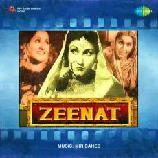 Aahen Na Bharin Shikve Na Kiye - Zeenat - Noor Jehan, Kalyani, Zohrabai Ambalawali MP3 Songs