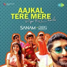 Aajkal Tere Mere Pyar Ke Charche - Sanam, Sanah Moidutty MP3 Songs