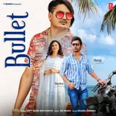 Bullet - Amit Saini Rohtakiya, Gaurav Panchal (GR Music) MP3 Songs