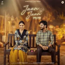 Jaan Jaan - Happy Raikoti Latest Song Download - Happy Raikoti MP3 Songs