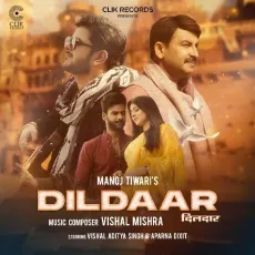 DILDAAR - Manoj Tiwari, Vishal Mishra MP3 Songs