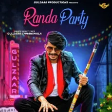 Randa Party - Gulzaar Chhaniwala MP3 Songs