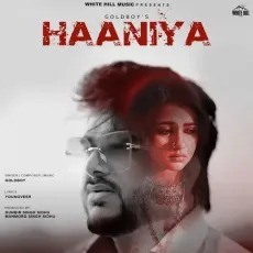 Haaniya - Goldboy Mp3 - Goldboy, Youngveer MP3 Songs