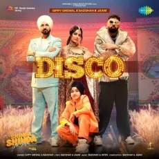 Disco - Gippy Grewal, Badshah, Jaani, Hiten MP3 Songs