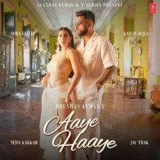 Aaye Haaye (Feat Nora Fatehi) - Karan Aujla Free MP3 Download - Karan Aujla, Neha Kakkar, Jay Trak MP3 Songs