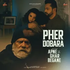 Pher Dobara (From Apne Ghar Begane) (From Apne Ghar Begane) - Masha Ali Download Mp3 - Masha Ali, Jay K MP3 Songs