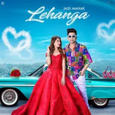 Lehanga - Jass Manak MP3 Songs