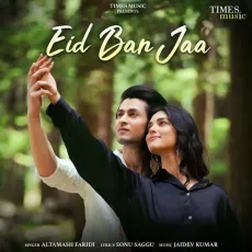 Eid Ban Jaa - Sonu Saggu - Sonu Saggu, Jaidev Kumar, Altamash Faridi MP3 Songs