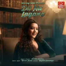 Dil Na Lagana - Nishtha Sharma, Kausar Jamot MP3 Songs