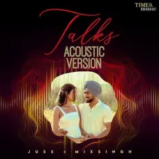 Talks (Acoustic Version) - Juss, Mixsingh MP3 Songs