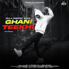 Ghani Teekhi - Billa Sonipat Ala MP3 Songs