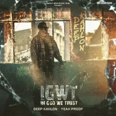 IGWT - In God We Trust - Yeah Proof Free Mp3 Song - Yeah Proof, Deep Kahlon MP3 Songs