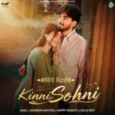 Kinni Sohni - Aadi - Aadi, Jasmeen Akhtar, Happy Raikoti, Gold Boy MP3 Songs