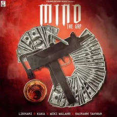 Mind the Gap - Kaká, Likhari, Miki Malang, Saurabh Tanwar MP3 Songs