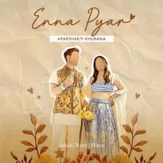 Enna Pyar - Aparshakti Khurana Play And Download mp3 song - Aparshakti Khurana, Sakshi Ratti, Hiten MP3 Songs