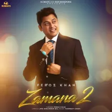 Zamana 2 - Feroz Khan MP3 Songs