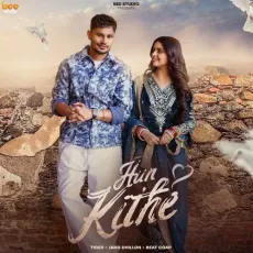 Hun Kithe - Tiger - Tiger, Jang Dhillon, Beatcop MP3 Songs