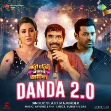 Danda 2.0 - SUBASHIS DAS, Silajit Majumder, Avishek Saha MP3 Songs