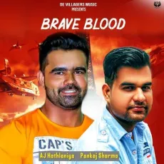 BRAVE BLOOD - AJ Hathlaniya MP3 Songs