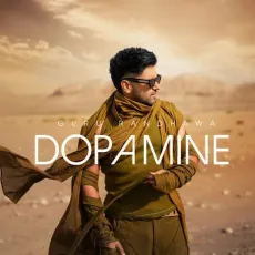Dopamine - Guru Randhawa - Lavish Dhiman, Guru Randhawa, Gurjit Gill MP3 Songs