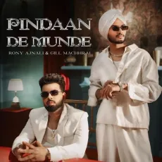 Pindaan De Munde - Rony Ajnali - Rony Ajnali, Gill Machhrai, Jay-Meet MP3 Songs