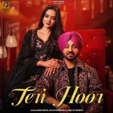 Teri Hoor - Jassi Sohal Full Song Download - Jassi Sohal MP3 Songs