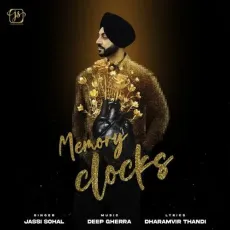Memory Clocks - Jassi Sohal Mp3 Song Free Download - Jassi Sohal MP3 Songs