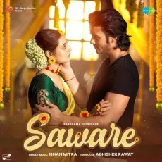 Saware - Ishan Mitra MP3 Songs