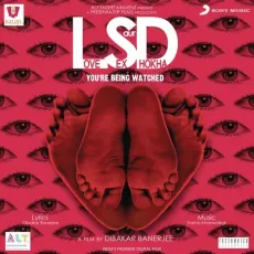 Tu Gandi - LSD - Love Sex aur Dhokha - Dibakar Banerjee, Kailash Kher MP3 Songs