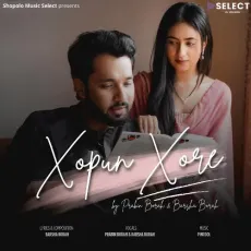 Xopun Xore - Prabin Borah, Barsha Borah, Pincool MP3 Songs