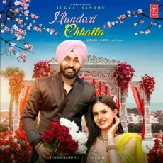 Mundari Chhalla - Jugraj Sandhu, The Boss, Kiran Brar MP3 Songs