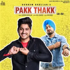 Pakk Thakk - Gurnam Bhullar MP3 Songs