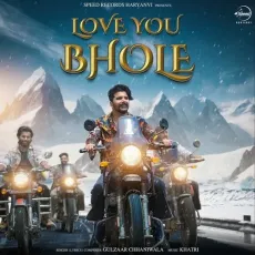 Love You Bhole - Gulzaar Chhaniwala Listen Or Download - Gulzaar Chhaniwala MP3 Songs
