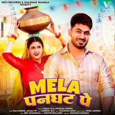 Mela Panghat Pe (feat. Pranjal Dahiya) - Raj Mawar mp3 song download - Raj Mawar, Anjali 99 MP3 Songs