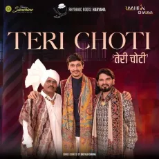 Teri Choti - Somvir Kathurwal - Somvir Kathurwal, Dc Madana, Mandeep Panghal, Raahein Gharana MP3 Songs