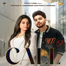 Call - Rohan - Rohan, Jasmeen Akhtar, Raman MP3 Songs