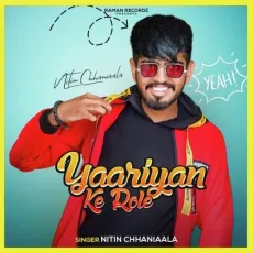 Yaariyan Ke Role - Nitin Chhaniaala MP3 Songs