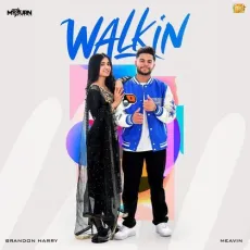 Walkin - Brandon Harry Song Download - Brandon Harry, MEAVIN MP3 Songs