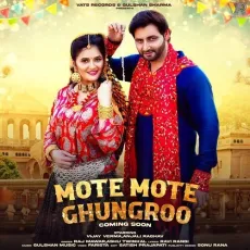 Mote Mote Ghungroo (feat. Vijay Varma) - Raj Mawar Download Mp3 - Raj Mawar, Ashu Twinkal MP3 Songs