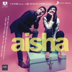 Lehrein - Aisha - Amit Trivedi, Anusha Mani, Neuman Pinto, Nikhil D'souza MP3 Songs