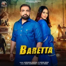 Baretta - Jaskaran Grewal Song Mp3 Download - Jaskaran Grewal, Karam Brar, Jaggi Sanghera MP3 Songs