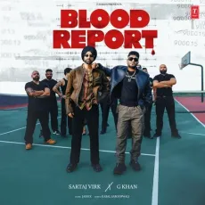 Blood Report - Sartaj Virk Free Mp3 Song - Sartaj Virk, G. Khan, Jassi X MP3 Songs