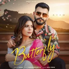 Butterfly - Azam Song Download - Azam, Goldy Desi Crew MP3 Songs