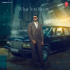 What You Know - Avkash Mann - Avkash Mann MP3 Songs
