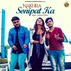 Nakhra Sonipat Ka - Rahul Kadyan And Amanraj Gill MP3 Songs