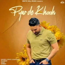 Pyar De Khooh - Dil Sidhu Download mp3 song - Dil Sidhu MP3 Songs