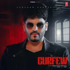 Curfew - Sangram Hanjra Mp3 Download Free - Sangram Hanjra, Gurman Kaur, Shawn MP3 Songs